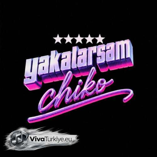 Chiko – YAKALARSAM (2026) Mp3 İndir 5 chiko yakalarsam