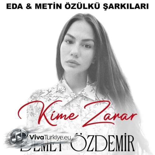Demet Özdemir Yeni Kime Zarar Şarkısını Mp3 İndir Demet Özdemir Yeni Kime Zarar Şarkısını Mp3 İndir