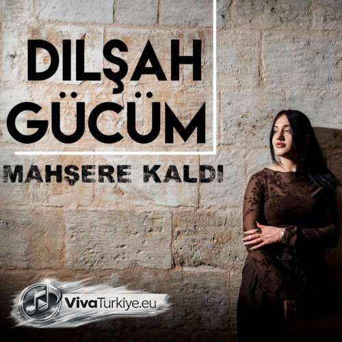 dilsah gucum mahsere kaldi