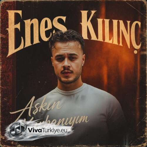 enes kilinc askin kurbaniyim