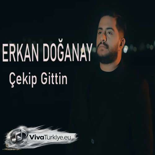 Erkan Doğanay Yeni Çekip Gittin Şarkısını Mp3 İndir Erkan Doğanay Yeni Çekip Gittin Şarkısını Mp3 İndir