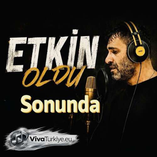 Etkin Yeni Oldu Sonunda Şarkısını Mp3 İndir