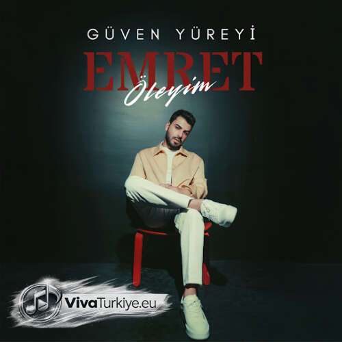 Güven Yüreyi Yeni Emret Öleyim Şarkısını Mp3 İndir Güven Yüreyi Yeni Emret Öleyim Şarkısını Mp3 İndir