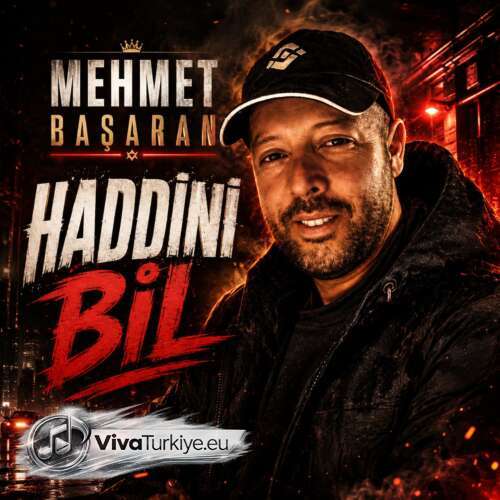Mehmet Başaran Yeni HADDİNİ BİL Şarkısını Mp3 İndir