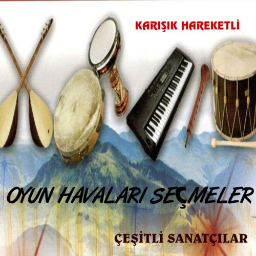 Çeşitli Sanatçılar - Karışık Hareketli Oyun Havaları Seçmeler (2020) Full Albüm İndir Çeşitli Sanatçılar - Karışık Hareketli Oyun Havaları Seçmeler (2020) Full Albüm İndir