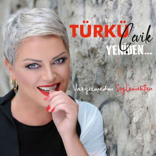 Türkü Çevik - Yeniden (Vazgeçmedim Söylemekten) (2018) Full Albüm İndir Türkü Çevik - Yeniden (Vazgeçmedim Söylemekten) (2018) Full Albüm İndir