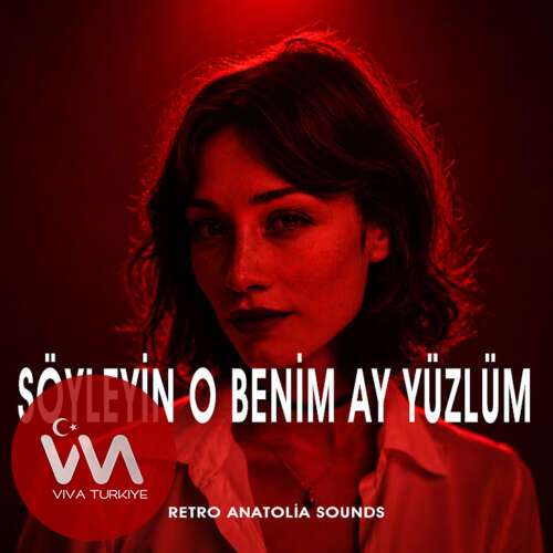 Retro Anatolia Sounds – Söyleyin O Benim Ay Yüzlüm (2026) Mp3 İndir