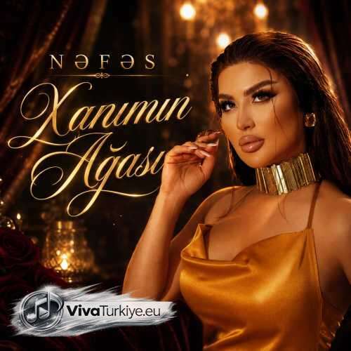 Nəfəs Yeni Xanımın Ağası Şarkısını Mp3 İndir Nəfəs Yeni Xanımın Ağası Şarkısını Mp3 İndir