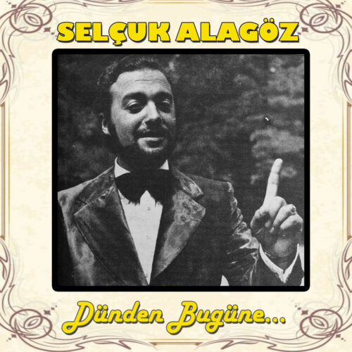 Selçuk Alagöz - Dünden Bugüne, Vol. 2 (2019) Full Albüm İndir Selçuk Alagöz - Dünden Bugüne, Vol. 2 (2019) Full Albüm İndir