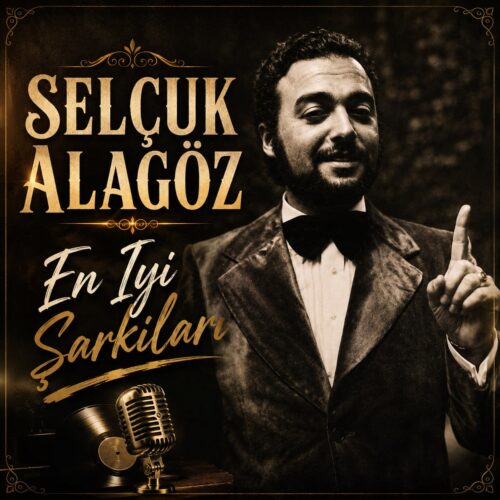 Selçuk Alagöz En İyi Şarkıları İNDİR Selçuk Alagöz - En İyi Şarkıları (2026) Full Albüm İndir