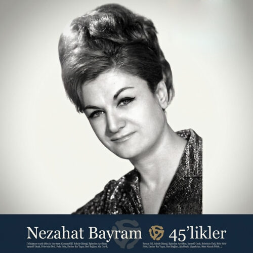 Nezahat Bayram - Nezahat Bayram 45'likler (2026) Full Albüm İndir