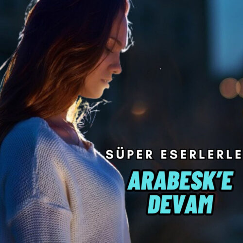 Çeşitli Sanatçılar Yeni Süper Eserlerle Arabesk'e Devam Full Albüm İndir
