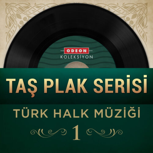 Çeşitli Sanatçılar - Taş Plak Serisi, Vol. 1 (Türk Halk Müziği) (2015) Full Albüm İndir Çeşitli Sanatçılar - Taş Plak Serisi, Vol. 1 (Türk Halk Müziği) (2015) Full Albüm İndir