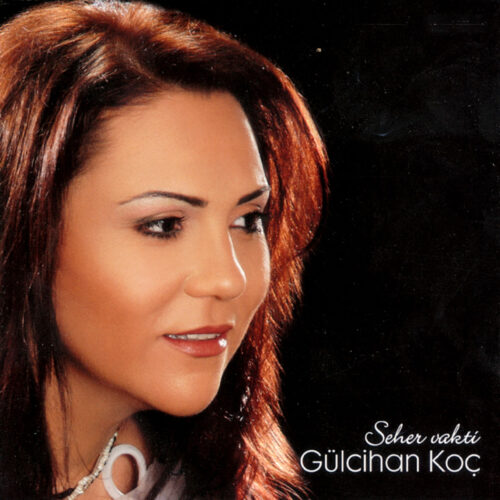 Gülcihan Koç - Seher Vakti (2004) Full Albüm İndir Gülcihan Koç - Seher Vakti (2004) Full Albüm İndir