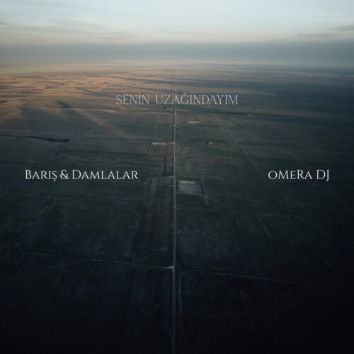 Barış & Damlalar & oMeRa DJ Yeni Senin Uzağındayım Full Albüm İndir Barış & Damlalar & oMeRa DJ Yeni Senin Uzağındayım Full Albüm İndir