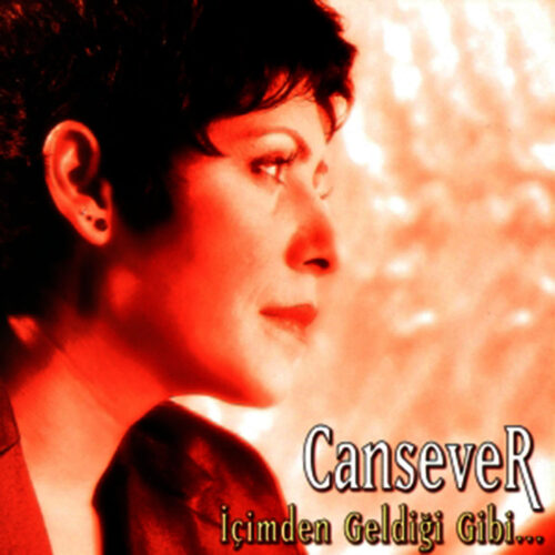 Cansever - İçimden Geldiği Gibi (2004) Full Albüm İndir Cansever - İçimden Geldiği Gibi (2004) Full Albüm İndir