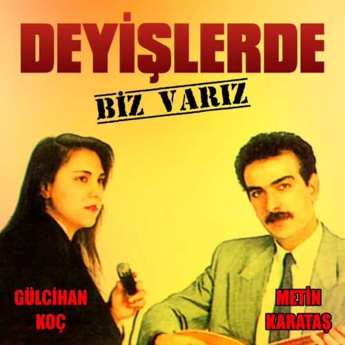 Gülcihan Koç , Metin Karataş - Deyişlerde Biz Varız (1992) Full Albüm İndir Gülcihan Koç , Metin Karataş - Deyişlerde Biz Varız (1992) Full Albüm İndir