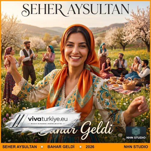 SEHER AYSULTAN Yeni Bahar Geldi Full Albüm İndir SEHER AYSULTAN Yeni Bahar Geldi Full Albüm İndir