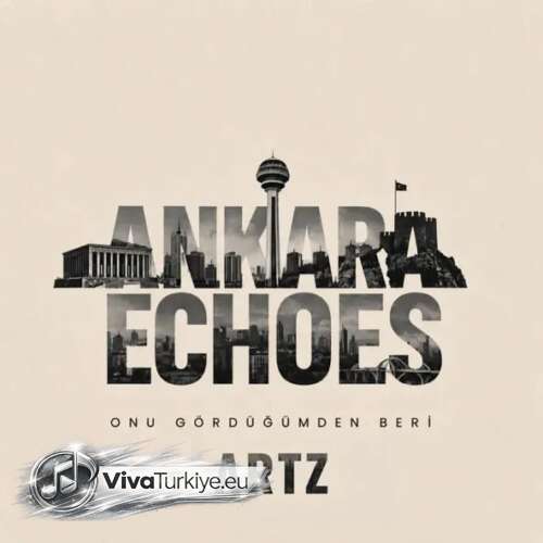 Ankara Echoes, Artz Yeni Onu Gördüğümden Beri (Remix) Şarkısını Mp3 İndir Ankara Echoes, Artz Yeni Onu Gördüğümden Beri (Remix) Şarkısını Mp3 İndir
