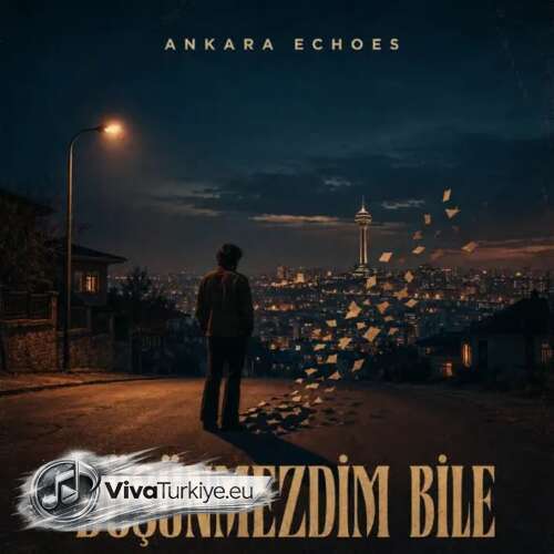 Ankara Echoes Yeni Düşünmezdim Bile Şarkısını Mp3 İndir Ankara Echoes Yeni Düşünmezdim Bile Şarkısını Mp3 İndir