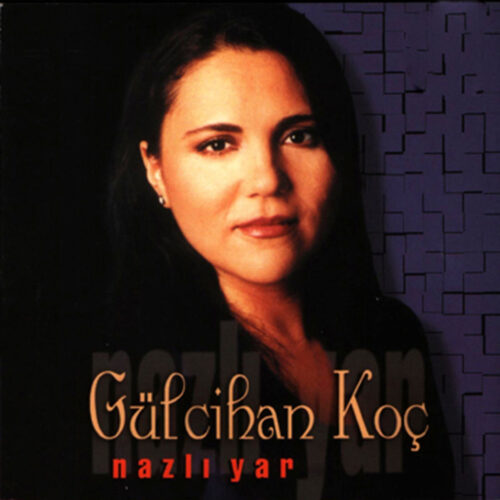 Gülcihan Koç - Nazlı Yar (1999) Full Albüm İndir Gülcihan Koç - Nazlı Yar (1999) Full Albüm İndir