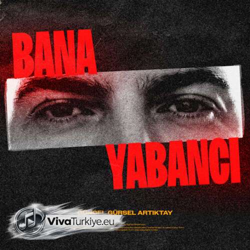 Güncel Gürsel Artıktay - Bana Yabancı (2026) mp3 İndir Güncel Gürsel Artıktay - Bana Yabancı (2026) mp3 İndir