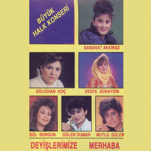 Çeşitli Sanatçılar Yeni Büyük Halk Konseri - Deyişlerimizle Merhaba (Live) Full Albüm İndir Çeşitli Sanatçılar Yeni Büyük Halk Konseri - Deyişlerimizle Merhaba (Live) Full Albüm İndir