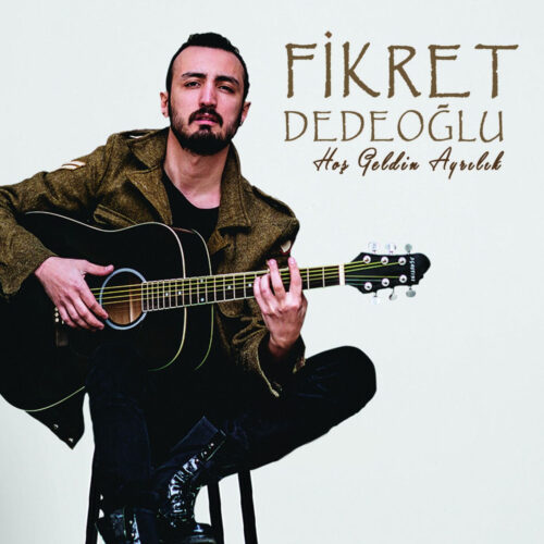Fikret Dedeoğlu Yeni Hoş Geldin Ayrılık Full Albüm İndir Fikret Dedeoğlu Yeni Hoş Geldin Ayrılık Full Albüm İndir