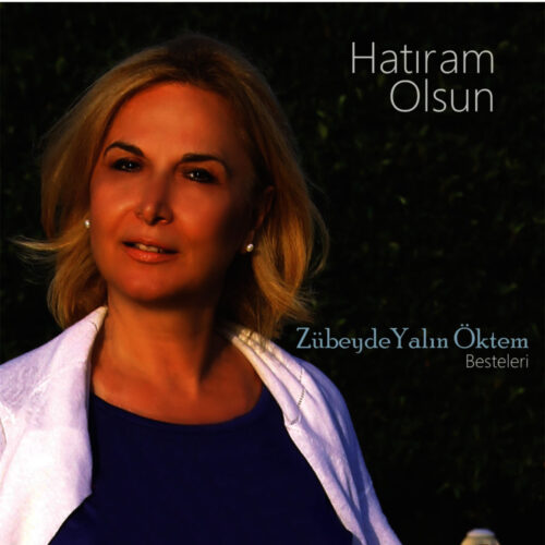 Çeşitli Sanatçılar Yeni Hatıram Olsun / Zübeyde Yalın Öktem Besteleri Full Albüm İndir Çeşitli Sanatçılar Yeni Hatıram Olsun / Zübeyde Yalın Öktem Besteleri Full Albüm İndir
