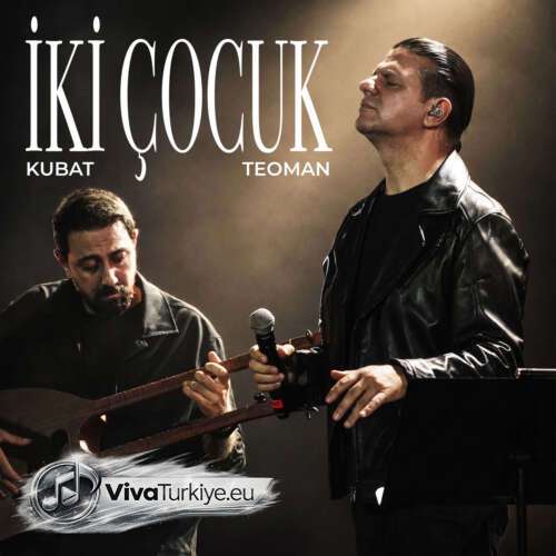 Kubat, Teoman Yeni İki Çocuk Şarkısını Mp3 İndir Kubat, Teoman Yeni İki Çocuk Şarkısını Mp3 İndir
