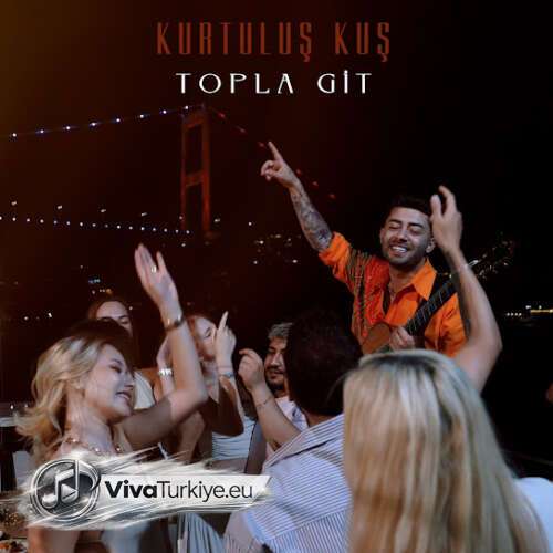 Kurtuluş Kuş - Topla Git (2026) mp3 İndir Kurtuluş Kuş - Topla Git (2026) mp3 İndir