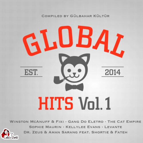 Gülbahar Kültür - Global Hits, Vol. 1 (Compiled by Gülbahar Kültür) (2014) Full Albüm İndir Gülbahar Kültür - Global Hits, Vol. 1 (Compiled by Gülbahar Kültür) (2014) Full Albüm İndir
