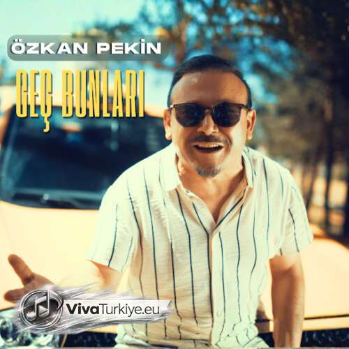 Özkan Pekin - Geç Bunları (2026) mp3 İndir Özkan Pekin - Geç Bunları (2026) mp3 İndir