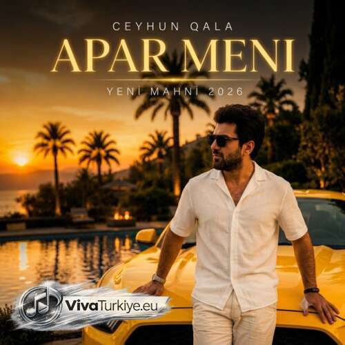 Ceyhun Qala Yeni Apar Məni Şarkısını Mp3 İndir Ceyhun Qala Yeni Apar Məni Şarkısını Mp3 İndir