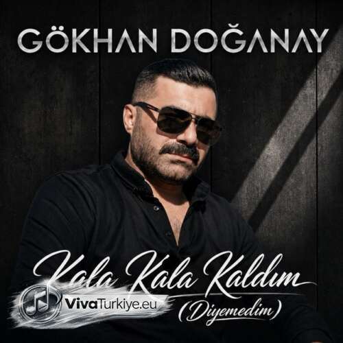 Gökhan Doğanay Yeni Kala Kala Kaldım (Diyemedim) Şarkısını Mp3 İndir Gökhan Doğanay Yeni Kala Kala Kaldım (Diyemedim) Şarkısını Mp3 İndir