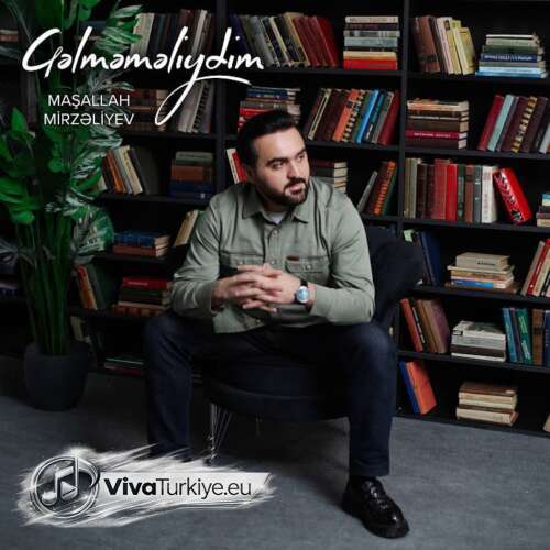 Maşallah Mirzəliyev Yeni Gəlməməliydim Şarkısını Mp3 İndir Maşallah Mirzəliyev Yeni Gəlməməliydim Şarkısını Mp3 İndir