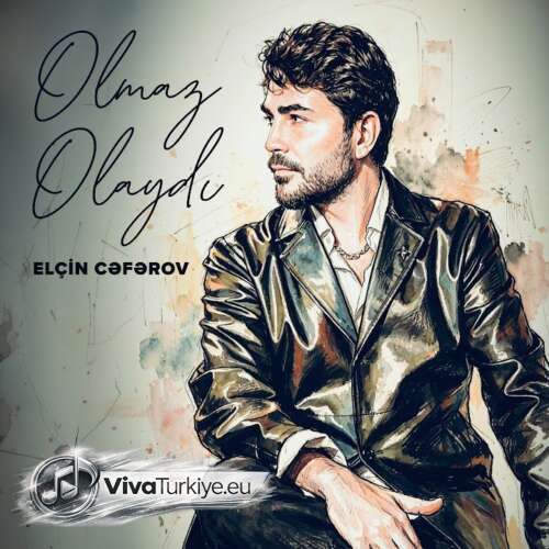 Elçin Cəfərov - Olmaz Olaydı (2026) mp3 İndir Elçin Cəfərov - Olmaz Olaydı (2026) mp3 İndir