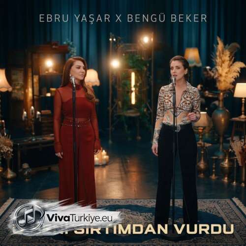 Ebru Yaşar, Bengü Beker - O Beni Sırtımdan Vurdu (2026) mp3 İndir Ebru Yaşar, Bengü Beker - O Beni Sırtımdan Vurdu (2026) mp3 İndir