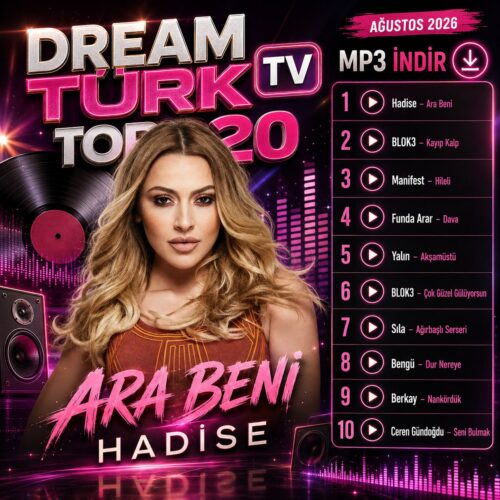 Dream Türk TV Top 20 (Ağustos 2026) MP3 İNDİR Çeşitli Sanatçılar - Dream Türk TV Top 20 (Ağustos 2026) (2026) Full Albüm İndir