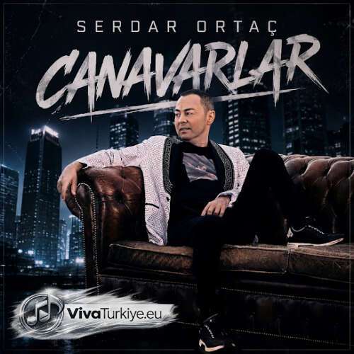 Serdar Ortaç - Canavarlar (2026) mp3 İndir 7 serdar ortac