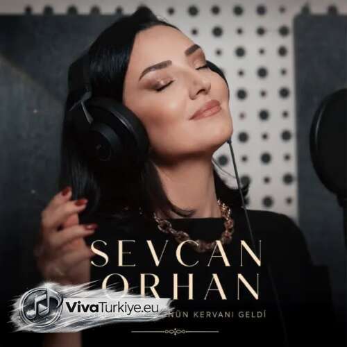 Sevcan Orhan Yeni Yine Gam Yükünün Kervanı Geldi Şarkısını Mp3 İndir Sevcan Orhan Yeni Yine Gam Yükünün Kervanı Geldi Şarkısını Mp3 İndir