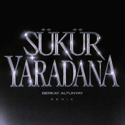 Berkay Altunyay - Şükür Yaradana Remix (2026) mp3 İndir Berkay Altunyay - Şükür Yaradana Remix (2026) mp3 İndir