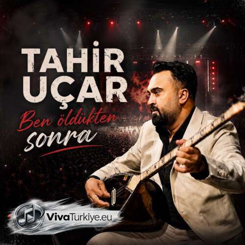 Tahir Uçar – Ben Öldükten Sonra (2026) Mp3 İndir Tahir Uçar – Ben Öldükten Sonra (2026) Mp3 İndir
