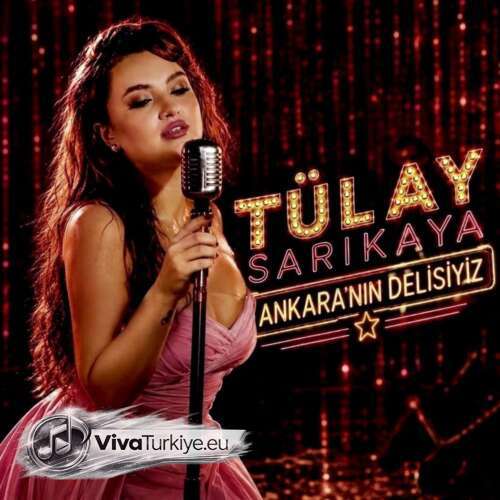 Tülay Sarıkaya Yeni Ankara'nın Delisiyiz Şarkısını Mp3 İndir Tülay Sarıkaya Yeni Ankara'nın Delisiyiz Şarkısını Mp3 İndir