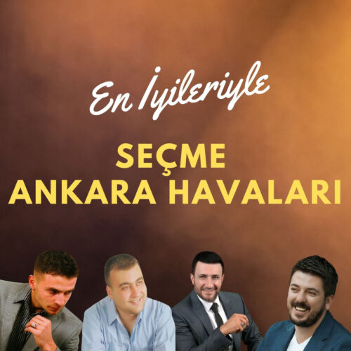 Çeşitli Sanatçılar Yeni En İyileriyle Seçme Ankara Havaları Full Albüm İndir Çeşitli Sanatçılar Yeni En İyileriyle Seçme Ankara Havaları Full Albüm İndir