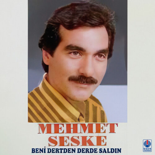 Mehmet Seske Yeni Beni Dertten Derde Saldın Full Albüm İndir Mehmet Seske Yeni Beni Dertten Derde Saldın Full Albüm İndir