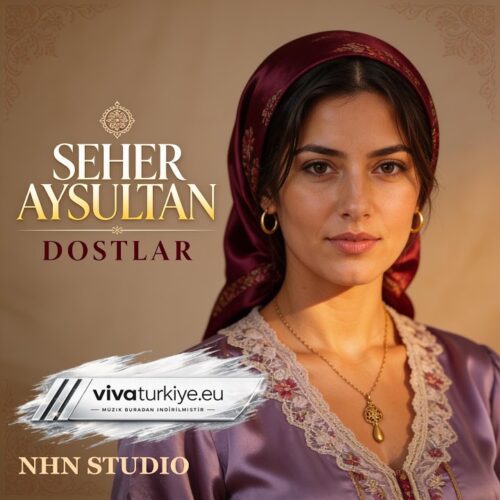 SEHER AYSULTAN Yeni Dostlar Full Albüm İndir SEHER AYSULTAN Yeni Dostlar Full Albüm İndir