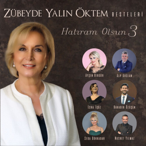 Çeşitli Sanatçılar Yeni Hatıram Olsun 3 (Zübeyde Yalın Öktem Besteleri) Full Albüm İndir Çeşitli Sanatçılar Yeni Hatıram Olsun 3 (Zübeyde Yalın Öktem Besteleri) Full Albüm İndir