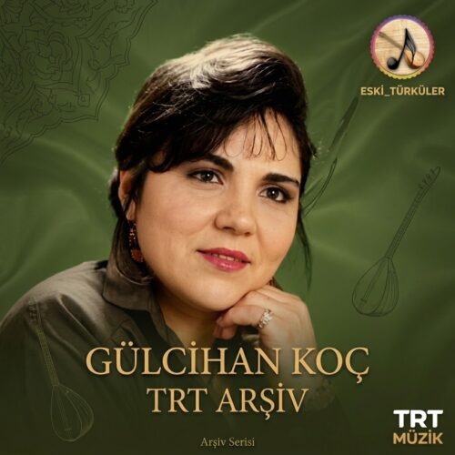 Gülcihan Koç Yeni TRT Arşiv Full Albüm İndir Gülcihan Koç Yeni TRT Arşiv Full Albüm İndir