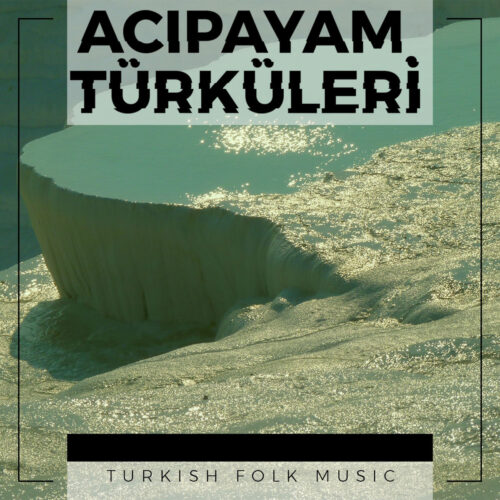 Çeşitli Sanatçılar Yeni Acıpayam Türküleri (Turkish Folk Music) Full Albüm İndir Çeşitli Sanatçılar Yeni Acıpayam Türküleri (Turkish Folk Music) Full Albüm İndir